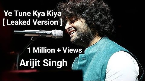 Ye Tune Kya Kiya - Arijit Singh Version | Unreleased Version | Once Upon A Time In Mumbai Dobara