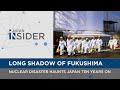 Fukushima nuclear disaster haunts Japan 10 years on | Asian Insider EP63