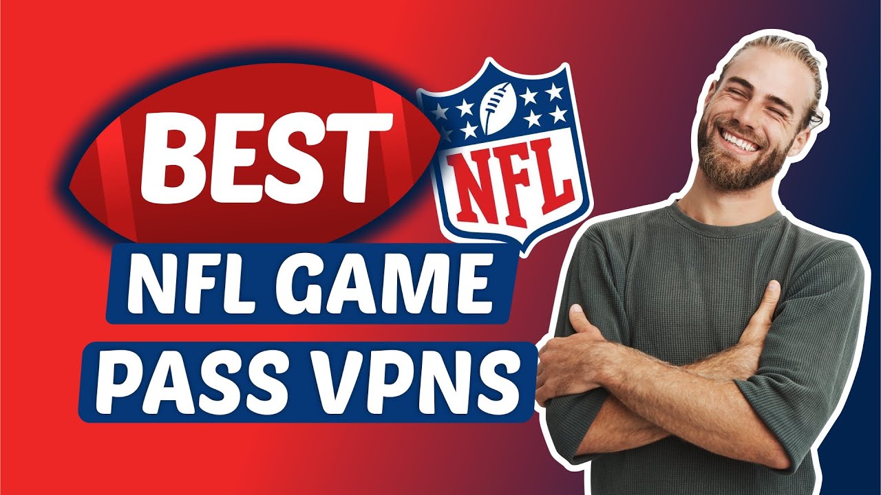 7 Best NFL Game Pass VPNs in 2023 👇🏈
