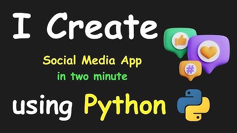 I CREATE SOCIAL MEDIA APP IN 2 MIN USING PYTHON & LEARN PYTHON BY BUILDING SIMPLE PROJECTS