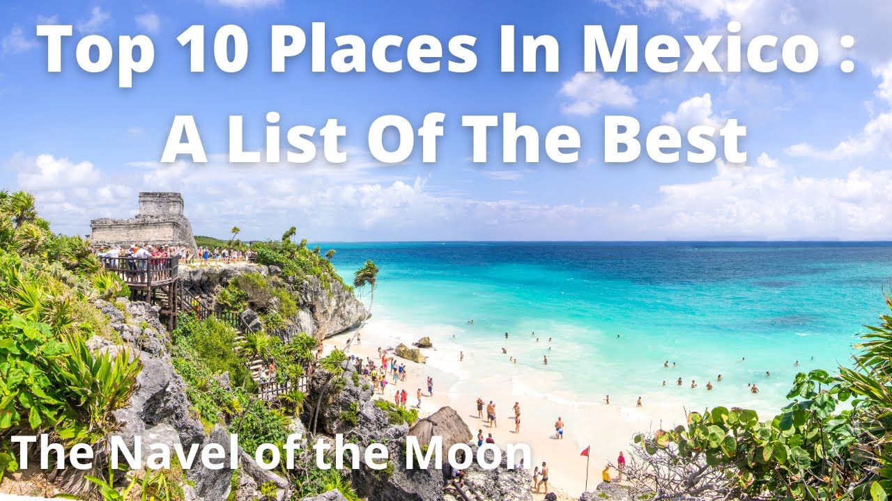 Top 10 Places In Mexico A List Of The Best Expat Race YouTube
