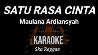 Satu Rasa Cinta  - Maulana Ardiansyah | Karaoke | Ska Reggae