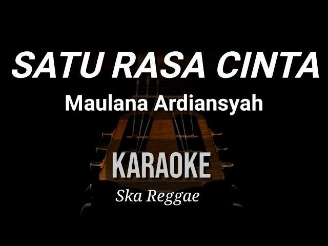 Satu Rasa Cinta  - Maulana Ardiansyah | Karaoke | Ska Reggae class=