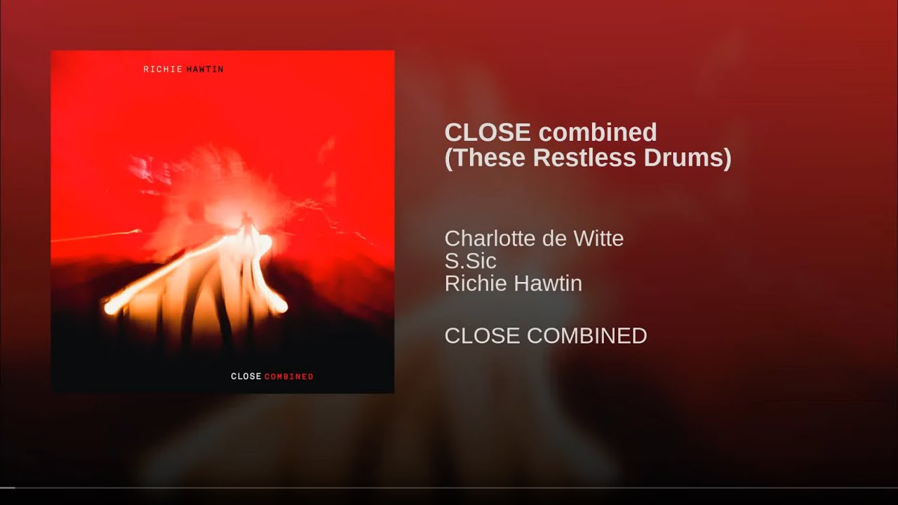 Guarda Charlotte de Witte, S.Sic, Richie Hawtin - CLOSE combined (These Restless Drums) (Live) su YouTube Guarda Charlotte de Witte, S.Sic, Richie Hawtin - CLOSE combined (These Restless Drums) (Live) su YouTube