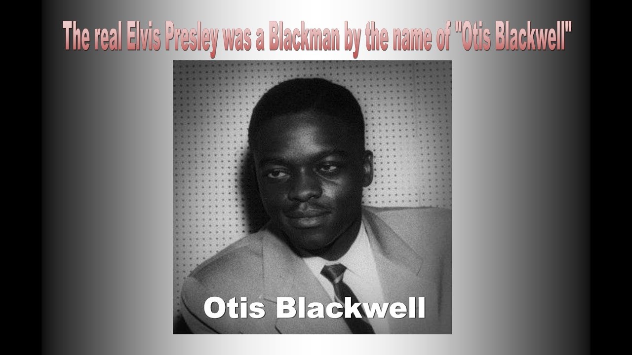 Real Elvis Presley was Black man Otis Blackwell: Anthony Amp Elmore ...
