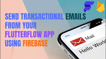 Send Transactional Email from FlutterFlow App using Firebase + Mailgun/Sendgrid/Brevo/others