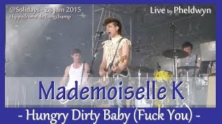 Mademoiselle K - Hungry Dirty Baby (Fuck You) (2) - @Solidays 2015 - 28 juin 2015
