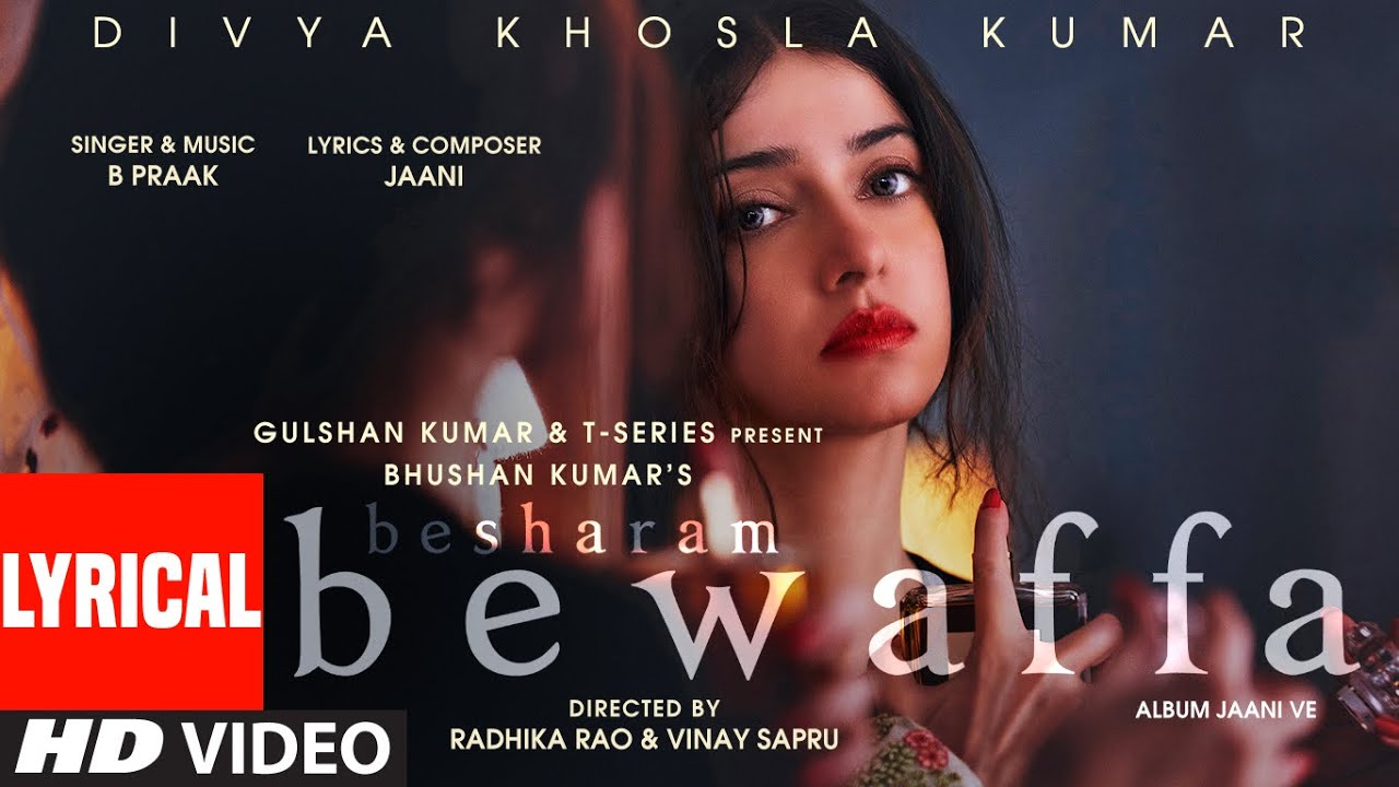 Besharam Bewaffa LYRICAL Divya K Gautam GSiddarth GB PraakJaani Radhika Vinay Bhushan Kumar