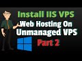How To Install IIS In Windows VPS  Web Hosting On Unmanaged VPS Part 2