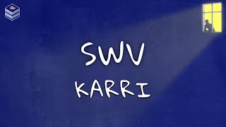 Karri - swv (Lyrics)