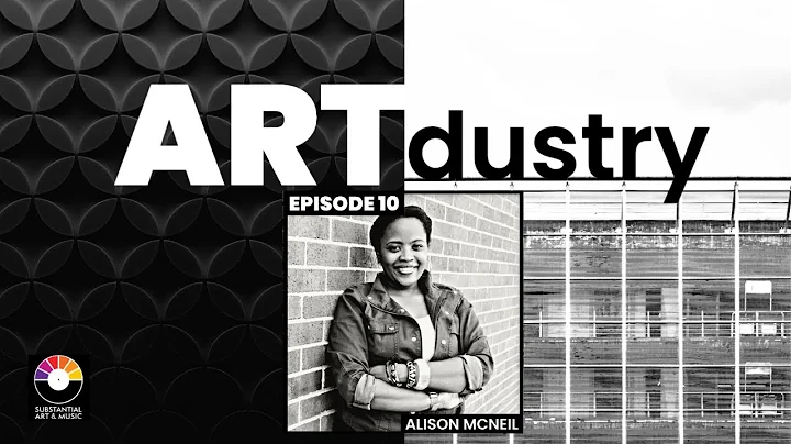 ARTdustry - Episode 10 feat. Alison McNeil