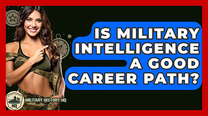 Is Military Intelligence A Good Career Path? - Military History HQ