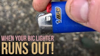 When Your Bic Lighter Runs Out