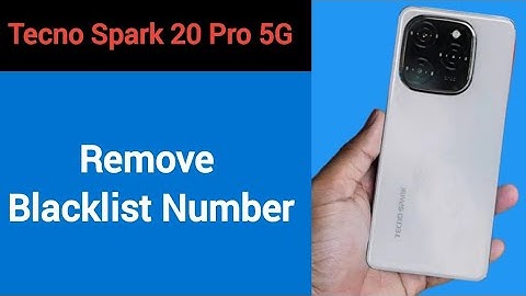 Tecno Spark 20 Pro 5G me Blacklist se number Kaise nikale, how to remove blacklist number