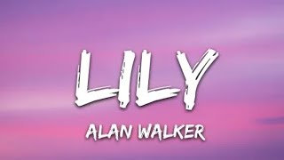 Alan Walker & Emelie Hollow - Lily (Lyrics)