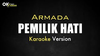 Pemilik Hati - ARMADA [ Karaoke Version ] || Open 22 karaoke