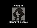 Finally 18  danis tt dances