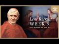 Lent Retreat with Newman Week 3 | The Woman at the Well