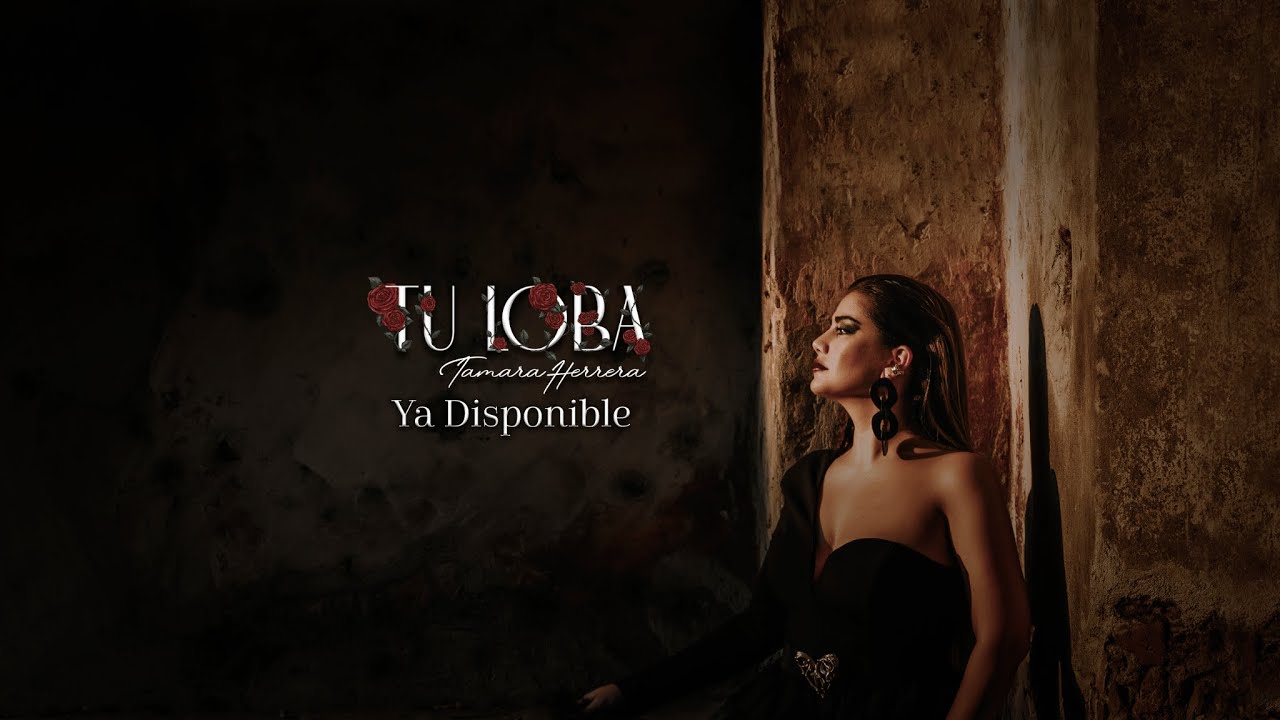 Watch Tamara Herrera - Tu Loba (Video Oficial) on YouTube Watch Tamara Herrera - Tu Loba (Video Oficial) on YouTube