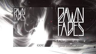 DAWN FADES - Ode Pt. 2 (Official Lyric Video) // Metal Assault Records