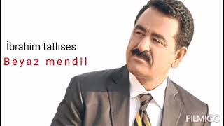 İbrahim tatlıses Beyaz mendil