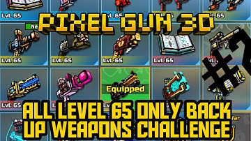 Pixel Gun 3D - All Level 65 Only Back Up Weapons Challenge