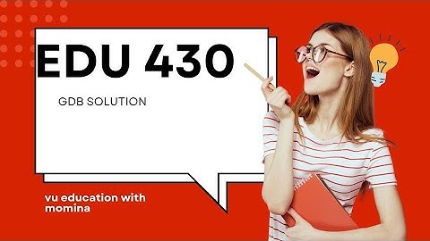 GDB solution Edu 430 #2024 (Ict in education) vu education with momina