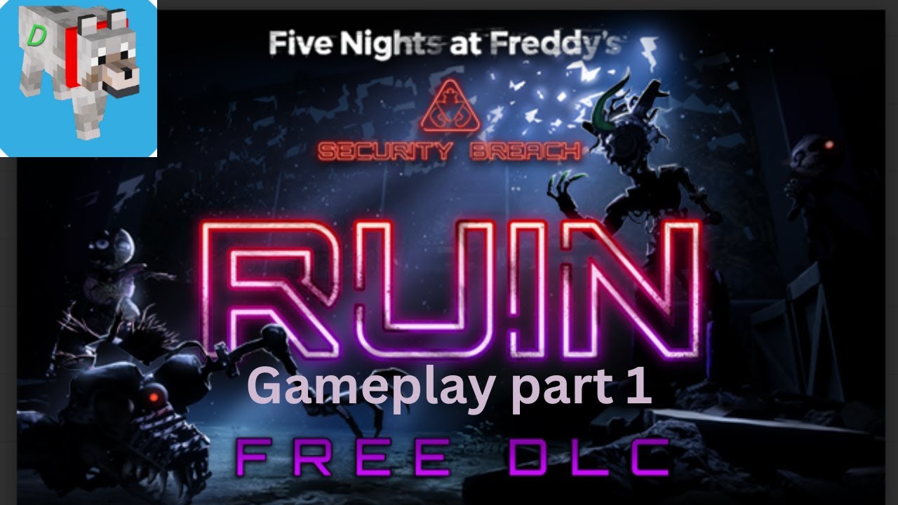 Five Nights at Freddy's Security Breach: RUIN - Part 1 (FGTeeV DLC