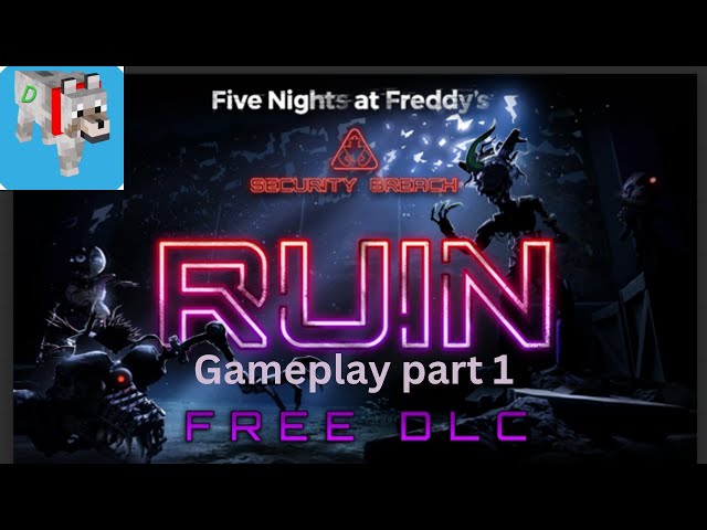 Five Nights at Freddy's Security Breach: RUIN - Part 1 