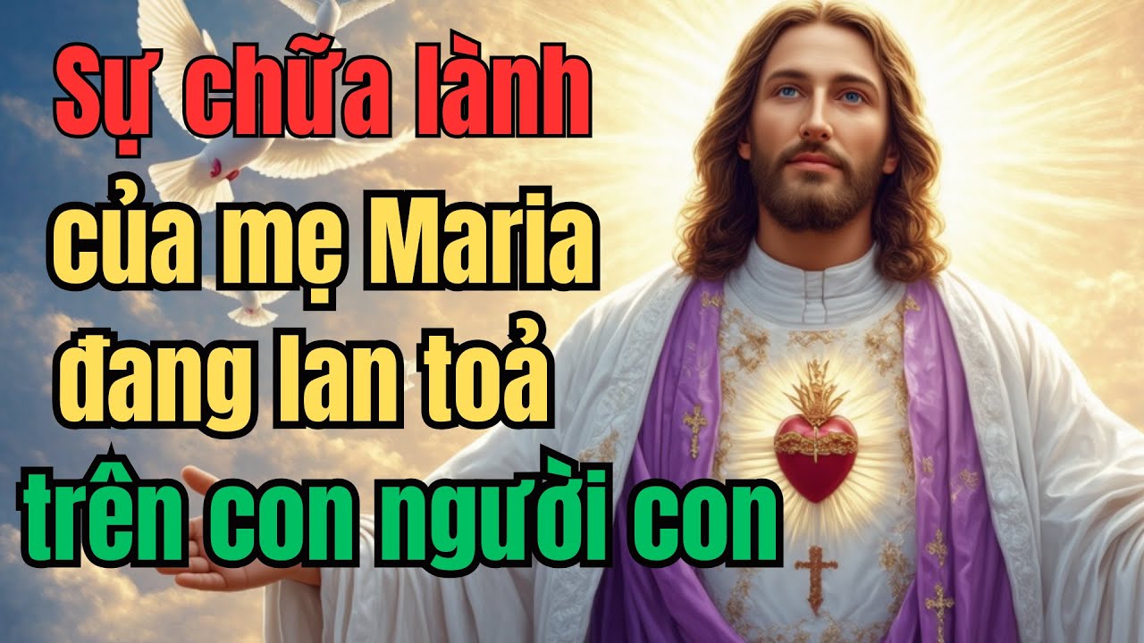 Sự chữa lành của mẹ Maria đang lan tỏa trên con người con | Lòng Chúa Thương Xót