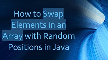 How to Swap Elements in an Array with Random Positions in Java