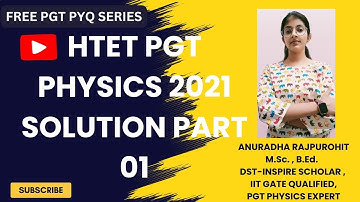 HTET PGT PHYSICS 2021 SOLUTION PART 01 | USEFUL FOR HTET / RPSC PHYSICS / NVS / KVS / EMRS PHYSICS