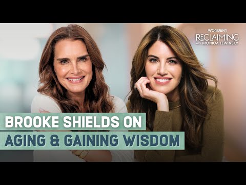 Brooke Shields on Gaining Wisdom &amp; Growing Older | Reclaiming with Monica Lewinsky