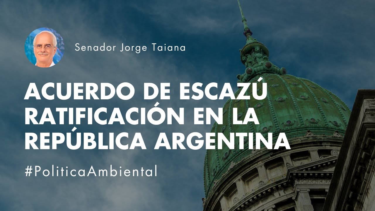 Acuerdo de Escazú en Argentina | Ratificación | Política Ambiental
