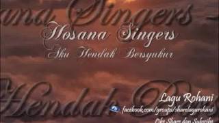 Aku Hendak Bersyukur - Hosana Singers