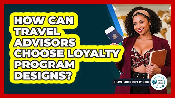 How Can Travel Advisors Choose Loyalty Program Designs?