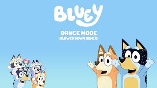 Bluey - Dance Mode (Slowed Down) (Fanmade Music Video) (Surprise Release Special) (READ DESCRIPTION)