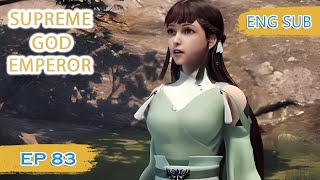 ENG SUB | Supreme God Emperor [EP83] english