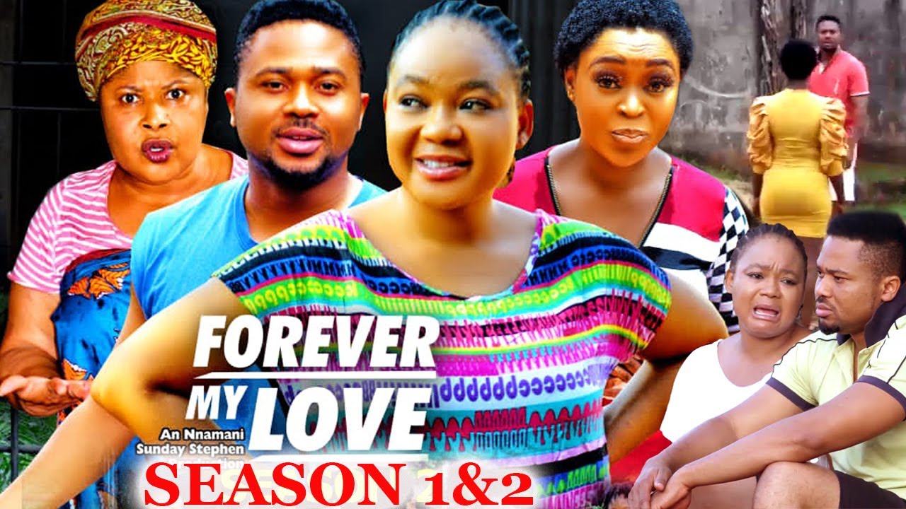 FOREVER MY LOVE SEASON 1&2 - NEW MOVIE'' MIKE GODSON & RACHEAL OKOKNWO