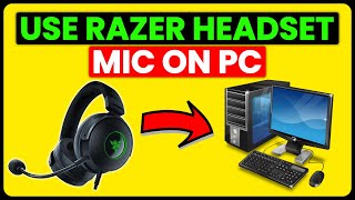 How To Use Razer Headset Mic On PC (How To Set Up & Connect Razer Headset Mic On PC)