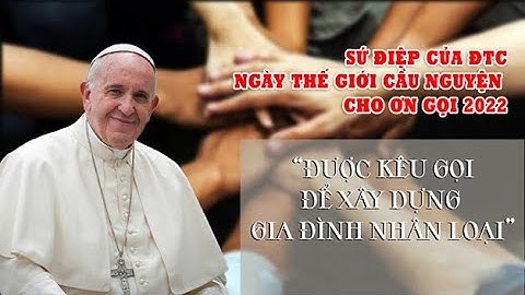 Sứ điệp của ĐTC Phanxicô cho Ngày Thế giới Cầu nguyện cho Ơn gọi 2022