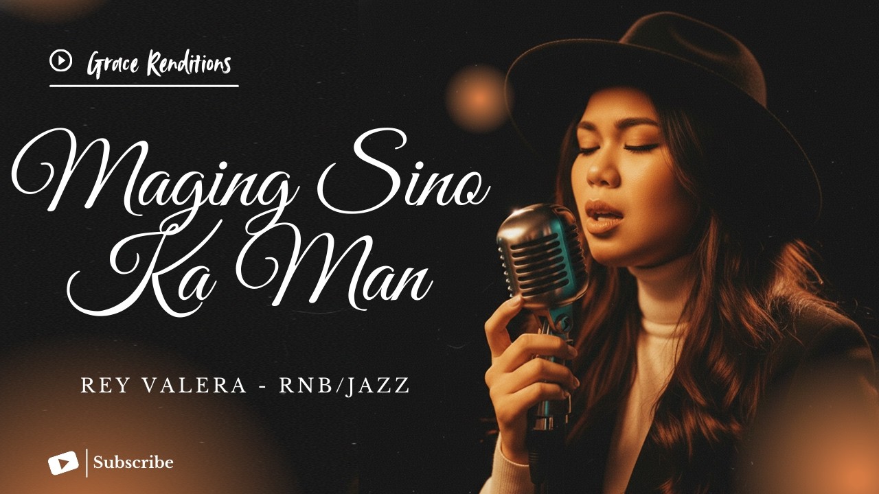 Maging Sino Ka Man - Rey Valera - Female RNB/Jazz Cover (Lyric Video)