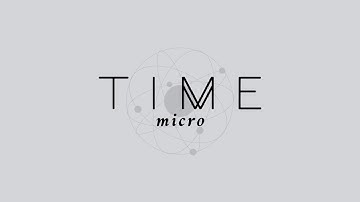 TIME MICRO - SCREENCAST // Part 1