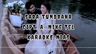 SARA TUNDRAHA || KARAOKE NIAS