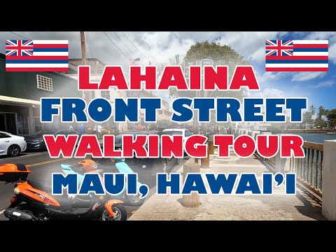 Lahaina Front Street Walking Tour Maui Hawaii Shops Restaurants Galleries Historic Buildings Beaches