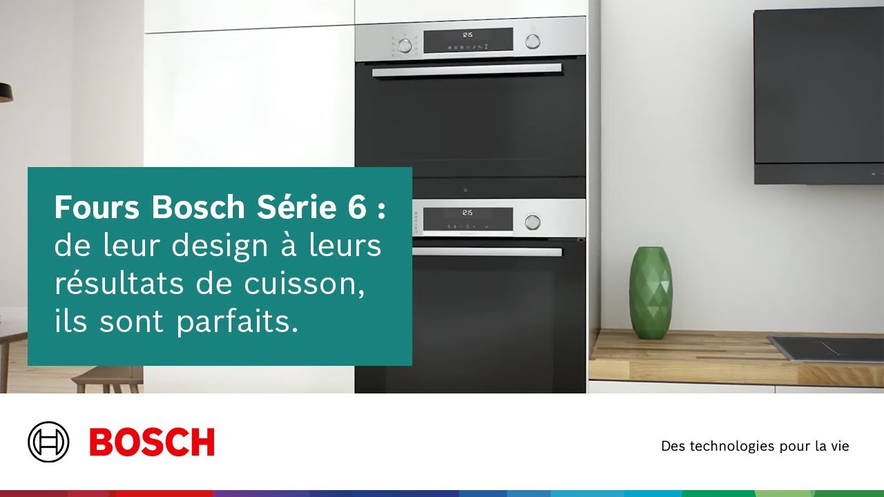 Fours Bosch Série 6 : de leur design à leurs résultats de cuisson, ils sont  parfaits. 
