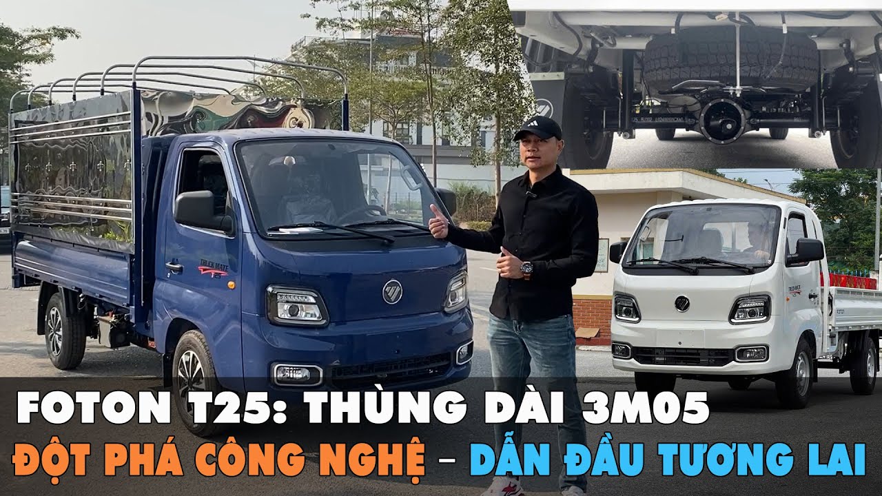 Đánh Giá Xe Tải Foton T25 Thùng 3m05 : Giá Tốt, Hiệu Năng Đỉnh Cao!
