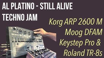 Al Platino - Still Alive | Techno DAWless jam | ARP 2600 M, DFAM, Keystep PRO and TR-8S