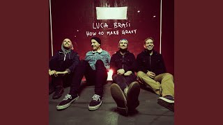 Vignette de la vidéo "Luca Brasi - How to Make Gravy (Triple J Like a Version) (Live)"