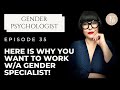 MtF, FtM & Nonbinary | Here are KEY Reasons Why You Need a Gender Therapist & How to Find One!